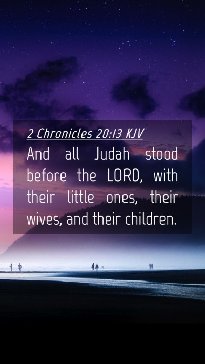 Picture 04 - 2 Chronicles 20:13 KJV Mobile Phone Wallpaper - And all Judah stood before the LORD, with their - Mobile Bible Verse Wallpaper