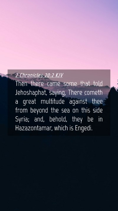 Picture 04 - 2 Chronicles 20:2 KJV Mobile Phone Wallpaper - Then there came some that told Jehoshaphat, - Mobile Bible Verse Wallpaper