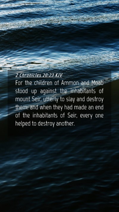 Picture 04 - 2 Chronicles 20:23 KJV Mobile Phone Wallpaper - For the children of Ammon and Moab stood up - Mobile Bible Verse Wallpaper