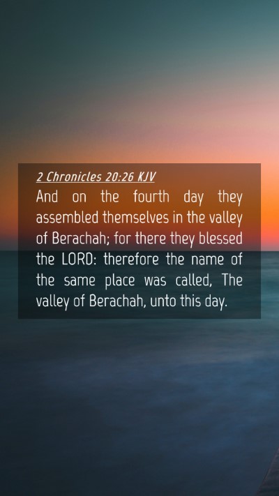 Picture 04 - 2 Chronicles 20:26 KJV Mobile Phone Wallpaper - And on the fourth day they assembled themselves - Mobile Bible Verse Wallpaper