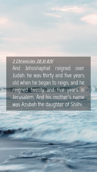 Picture 04 - 2 Chronicles 20:31 KJV Mobile Phone Wallpaper - And Jehoshaphat reigned over Judah: he was thirty - Mobile Bible Verse Wallpaper