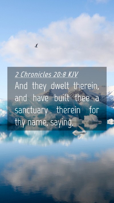 Picture 04 - 2 Chronicles 20:8 KJV Mobile Phone Wallpaper - And they dwelt therein, and have built thee a - Mobile Bible Verse Wallpaper