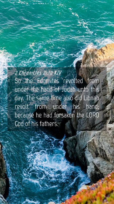 Picture 04 - 2 Chronicles 21:10 KJV Mobile Phone Wallpaper - So the Edomites revolted from under the hand of - Mobile Bible Verse Wallpaper