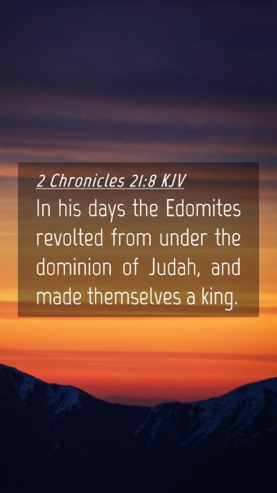 Picture 04 - 2 Chronicles 21:8 KJV Mobile Phone Wallpaper - In his days the Edomites revolted from under the - Mobile Bible Verse Wallpaper