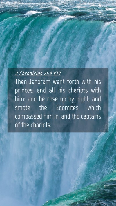 Picture 04 - 2 Chronicles 21:9 KJV Mobile Phone Wallpaper - Then Jehoram went forth with his princes, and all - Mobile Bible Verse Wallpaper