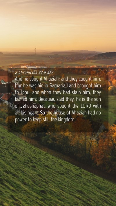 Picture 04 - 2 Chronicles 22:9 KJV Mobile Phone Wallpaper - And he sought Ahaziah: and they caught him, (for - Mobile Bible Verse Wallpaper