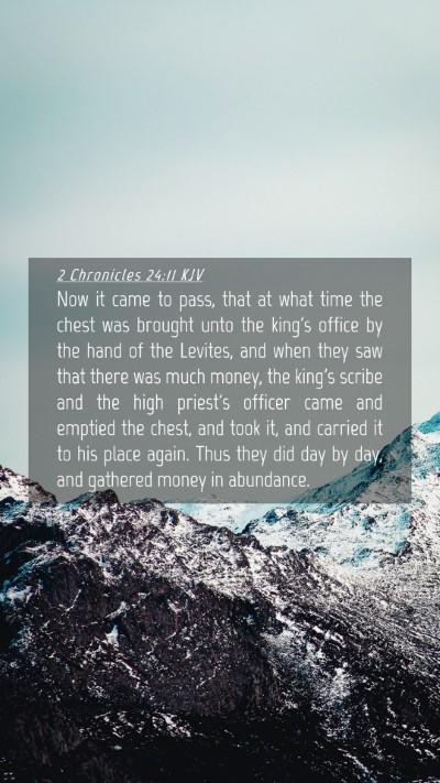 Picture 04 - 2 Chronicles 24:11 KJV Mobile Phone Wallpaper - Now it came to pass, that at what time the chest - Mobile Bible Verse Wallpaper