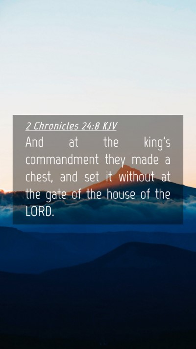 Picture 04 - 2 Chronicles 24:8 KJV Mobile Phone Wallpaper - And at the king's commandment they made a chest, - Mobile Bible Verse Wallpaper