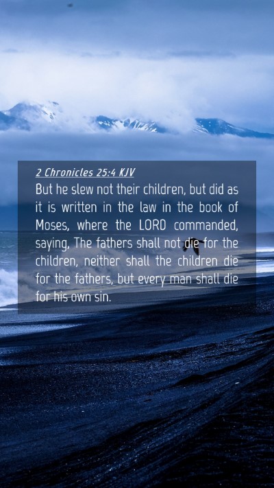 Picture 04 - 2 Chronicles 25:4 KJV Mobile Phone Wallpaper - But he slew not their children, but did as it is - Mobile Bible Verse Wallpaper