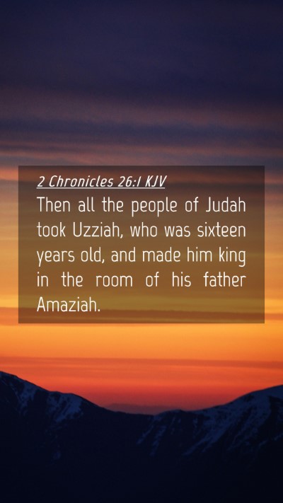 Picture 04 - 2 Chronicles 26:1 KJV Mobile Phone Wallpaper - Then all the people of Judah took Uzziah, who was - Mobile Bible Verse Wallpaper