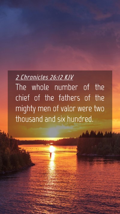 Picture 04 - 2 Chronicles 26:12 KJV Mobile Phone Wallpaper - The whole number of the chief of the fathers of - Mobile Bible Verse Wallpaper