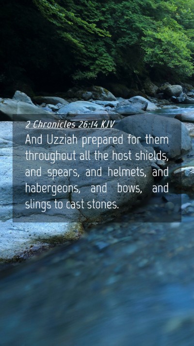 Picture 04 - 2 Chronicles 26:14 KJV Mobile Phone Wallpaper - And Uzziah prepared for them throughout all the - Mobile Bible Verse Wallpaper