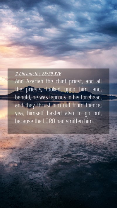 Picture 04 - 2 Chronicles 26:20 KJV Mobile Phone Wallpaper - And Azariah the chief priest, and all the - Mobile Bible Verse Wallpaper
