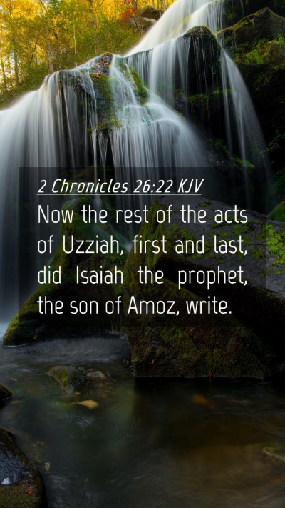 Picture 04 - 2 Chronicles 26:22 KJV Mobile Phone Wallpaper - Now the rest of the acts of Uzziah, first and - Mobile Bible Verse Wallpaper