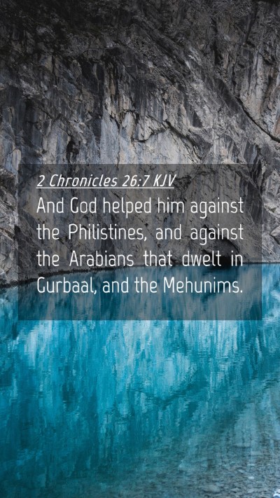 Picture 04 - 2 Chronicles 26:7 KJV Mobile Phone Wallpaper - And God helped him against the Philistines, and - Mobile Bible Verse Wallpaper