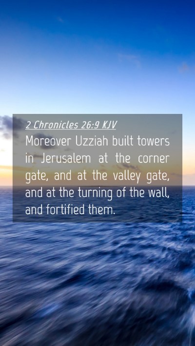 Picture 04 - 2 Chronicles 26:9 KJV Mobile Phone Wallpaper - Moreover Uzziah built towers in Jerusalem at the - Mobile Bible Verse Wallpaper