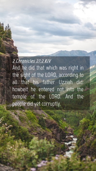 Picture 04 - 2 Chronicles 27:2 KJV Mobile Phone Wallpaper - And he did that which was right in the sight of - Mobile Bible Verse Wallpaper
