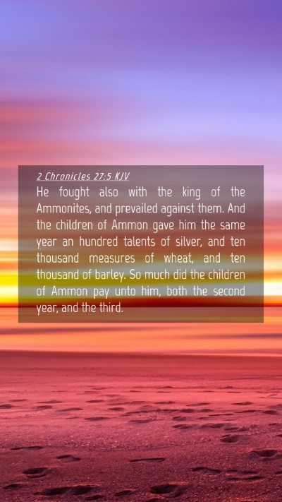 Picture 04 - 2 Chronicles 27:5 KJV Mobile Phone Wallpaper - He fought also with the king of the Ammonites, - Mobile Bible Verse Wallpaper