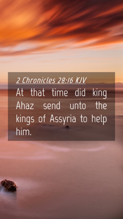Picture 04 - 2 Chronicles 28:16 KJV Mobile Phone Wallpaper - At that time did king Ahaz send unto the kings of - Mobile Bible Verse Wallpaper