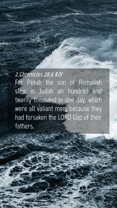 Picture 04 - 2 Chronicles 28:6 KJV Mobile Phone Wallpaper - For Pekah the son of Remaliah slew in Judah an - Mobile Bible Verse Wallpaper