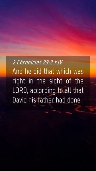Picture 04 - 2 Chronicles 29:2 KJV Mobile Phone Wallpaper - And he did that which was right in the sight of - Mobile Bible Verse Wallpaper