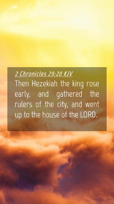 Picture 04 - 2 Chronicles 29:20 KJV Mobile Phone Wallpaper - Then Hezekiah the king rose early, and gathered - Mobile Bible Verse Wallpaper