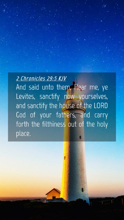 Picture 04 - 2 Chronicles 29:5 KJV Mobile Phone Wallpaper - And said unto them, Hear me, ye Levites, sanctify - Mobile Bible Verse Wallpaper