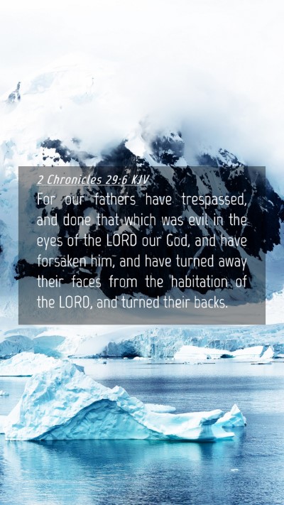 Picture 04 - 2 Chronicles 29:6 KJV Mobile Phone Wallpaper - For our fathers have trespassed, and done that - Mobile Bible Verse Wallpaper