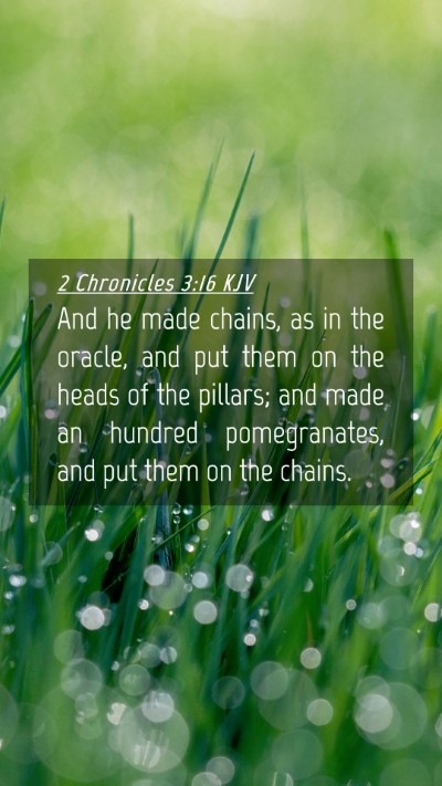 Picture 04 - 2 Chronicles 3:16 KJV Mobile Phone Wallpaper - And he made chains, as in the oracle, and put - Mobile Bible Verse Wallpaper