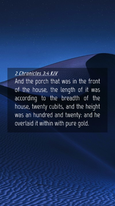 Picture 04 - 2 Chronicles 3:4 KJV Mobile Phone Wallpaper - And the porch that was in the front of the house, - Mobile Bible Verse Wallpaper
