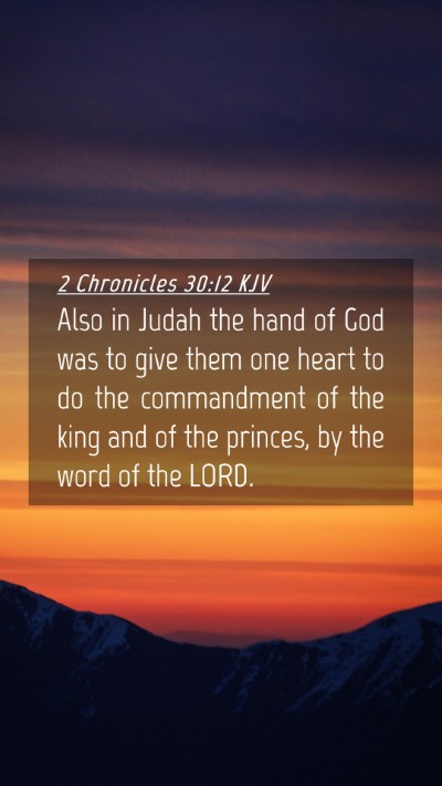 Picture 04 - 2 Chronicles 30:12 KJV Mobile Phone Wallpaper - Also in Judah the hand of God was to give them - Mobile Bible Verse Wallpaper