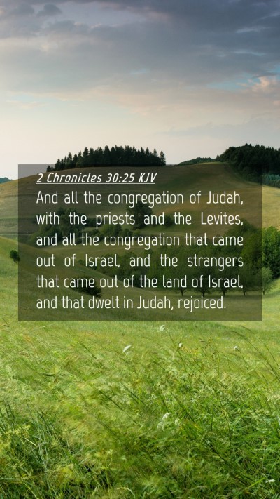 Picture 04 - 2 Chronicles 30:25 KJV Mobile Phone Wallpaper - And all the congregation of Judah, with the - Mobile Bible Verse Wallpaper