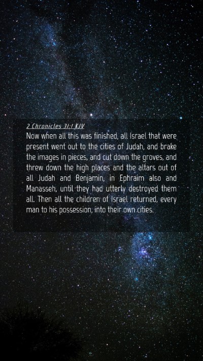 Picture 04 - 2 Chronicles 31:1 KJV Mobile Phone Wallpaper - Now when all this was finished, all Israel that - Mobile Bible Verse Wallpaper