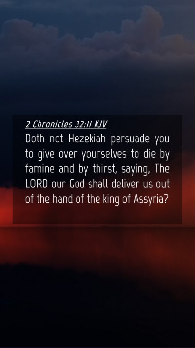 Picture 04 - 2 Chronicles 32:11 KJV Mobile Phone Wallpaper - Doth not Hezekiah persuade you to give over - Mobile Bible Verse Wallpaper