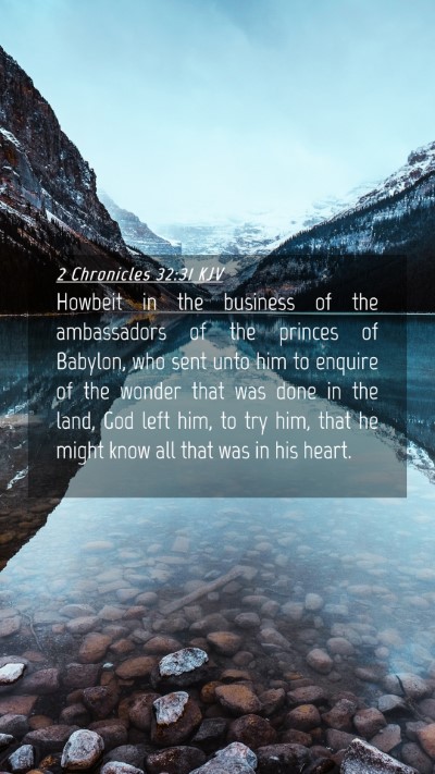 Picture 04 - 2 Chronicles 32:31 KJV Mobile Phone Wallpaper - Howbeit in the business of the ambassadors of the - Mobile Bible Verse Wallpaper