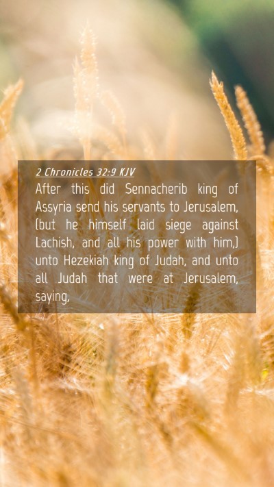 Picture 04 - 2 Chronicles 32:9 KJV Mobile Phone Wallpaper - After this did Sennacherib king of Assyria send - Mobile Bible Verse Wallpaper