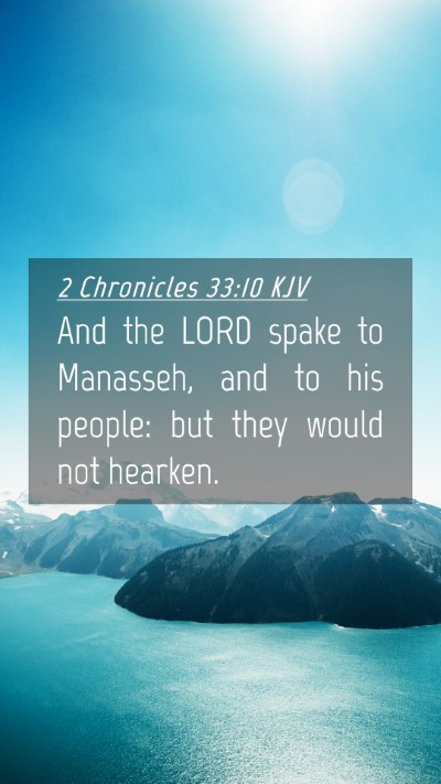 Picture 04 - 2 Chronicles 33:10 KJV Mobile Phone Wallpaper - And the LORD spake to Manasseh, and to his - Mobile Bible Verse Wallpaper