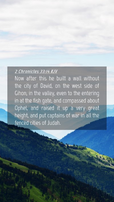 Picture 04 - 2 Chronicles 33:14 KJV Mobile Phone Wallpaper - Now after this he built a wall without the city - Mobile Bible Verse Wallpaper