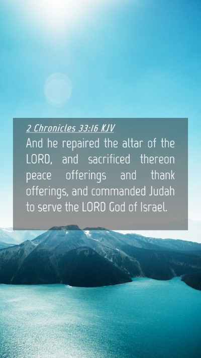 Picture 04 - 2 Chronicles 33:16 KJV Mobile Phone Wallpaper - And he repaired the altar of the LORD, and - Mobile Bible Verse Wallpaper