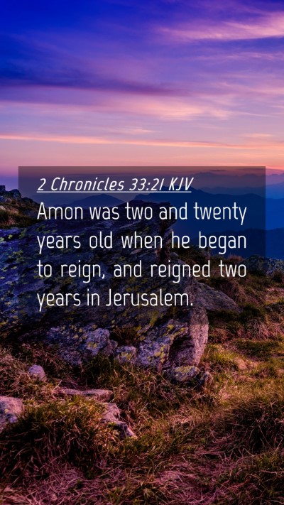 Picture 04 - 2 Chronicles 33:21 KJV Mobile Phone Wallpaper - Amon was two and twenty years old when he began - Mobile Bible Verse Wallpaper