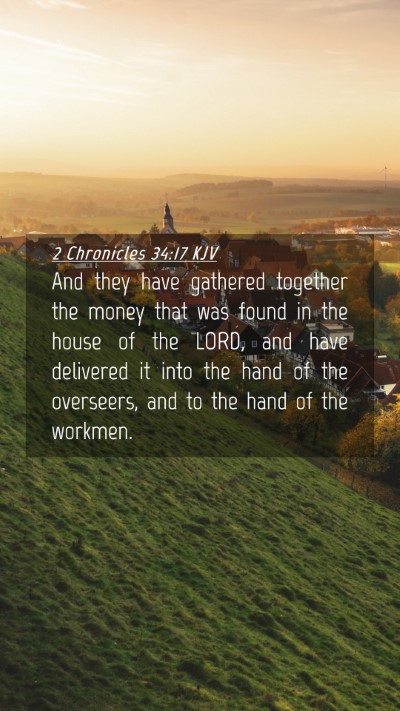 Picture 04 - 2 Chronicles 34:17 KJV Mobile Phone Wallpaper - And they have gathered together the money that - Mobile Bible Verse Wallpaper