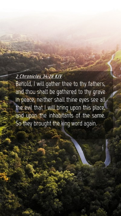 Picture 04 - 2 Chronicles 34:28 KJV Mobile Phone Wallpaper - Behold, I will gather thee to thy fathers, and - Mobile Bible Verse Wallpaper