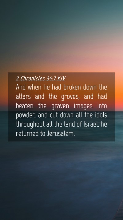 Picture 04 - 2 Chronicles 34:7 KJV Mobile Phone Wallpaper - And when he had broken down the altars and the - Mobile Bible Verse Wallpaper