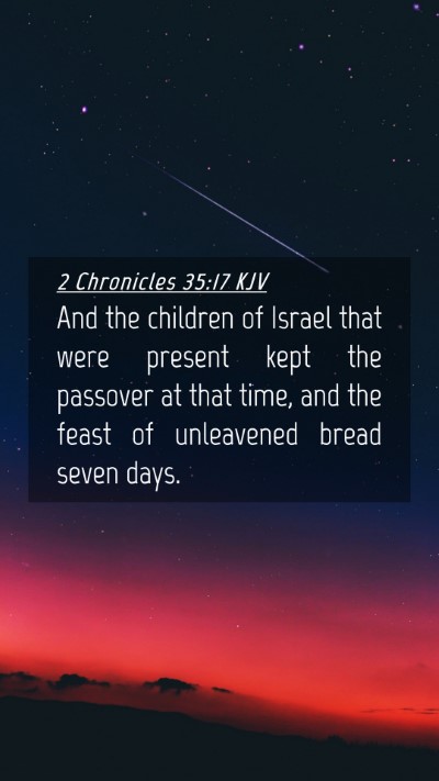 Picture 04 - 2 Chronicles 35:17 KJV Mobile Phone Wallpaper - And the children of Israel that were present kept - Mobile Bible Verse Wallpaper