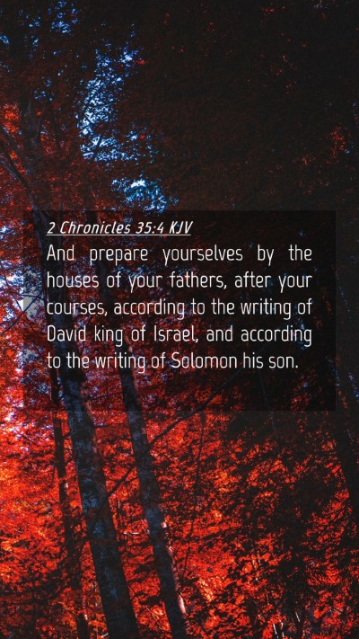 Picture 04 - 2 Chronicles 35:4 KJV Mobile Phone Wallpaper - And prepare yourselves by the houses of your - Mobile Bible Verse Wallpaper
