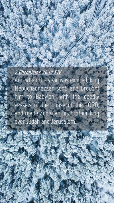 Picture 04 - 2 Chronicles 36:10 KJV Mobile Phone Wallpaper - And when the year was expired, king - Mobile Bible Verse Wallpaper