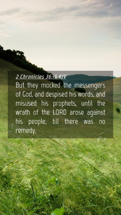 Picture 04 - 2 Chronicles 36:16 KJV Mobile Phone Wallpaper - But they mocked the messengers of God, and - Mobile Bible Verse Wallpaper