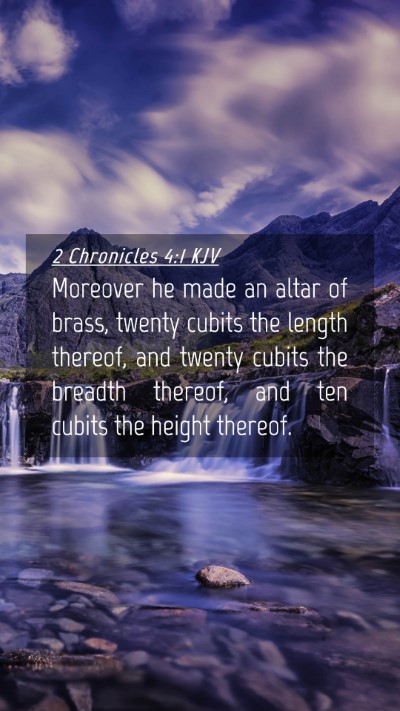 Picture 04 - 2 Chronicles 4:1 KJV Mobile Phone Wallpaper - Moreover he made an altar of brass, twenty cubits - Mobile Bible Verse Wallpaper