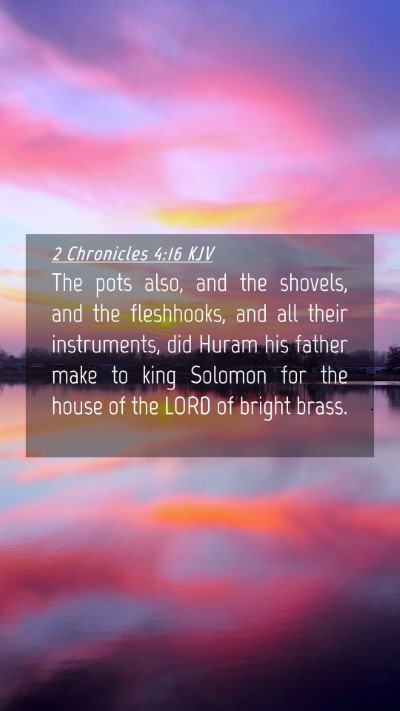Picture 04 - 2 Chronicles 4:16 KJV Mobile Phone Wallpaper - The pots also, and the shovels, and the - Mobile Bible Verse Wallpaper