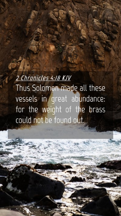 Picture 04 - 2 Chronicles 4:18 KJV Mobile Phone Wallpaper - Thus Solomon made all these vessels in great - Mobile Bible Verse Wallpaper